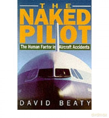 The Naked Pilot: The Human Factor in Aircraft Accidents [KSIĄŻKA]