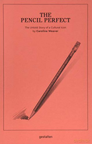 The Pencil Perfect: The Untold Story of a Cultural Icon - Caroline Weaver [KSIĄŻKA]