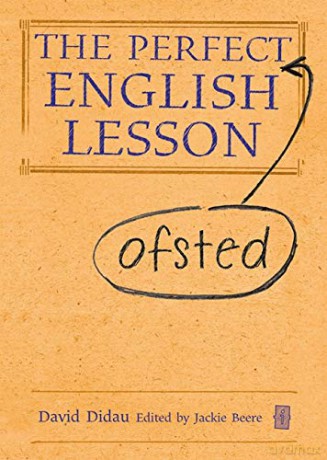 The Perfect Ofsted English Lesson - David Didau [KSIĄŻKA]