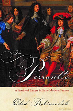 The Perraults: A Family of Letters in Early Modern France - Oded Rabinovitch [KSIĄŻKA]
