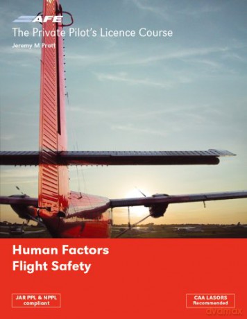 The Private Pilots Licence Course: Human Factors and Flight Safety v. 5 - Jeremy M. Pratt [KSIĄŻKA]