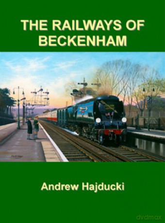 The Railways of Beckenham - Andrew Hajducki [KSIĄŻKA]