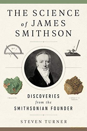 The Science of James Smithson: Discoveries from the Smithsonian Founder - Steven Turner [KSIĄŻKA]
