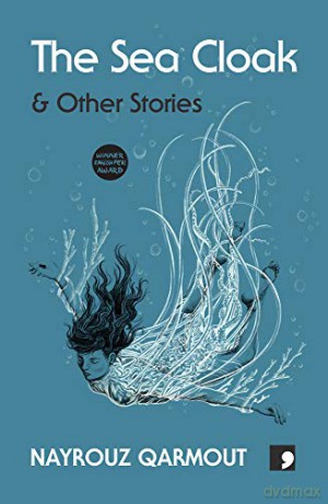 The Sea Cloak: And Other Stories - Nayrouz Qarmout [KSIĄŻKA]