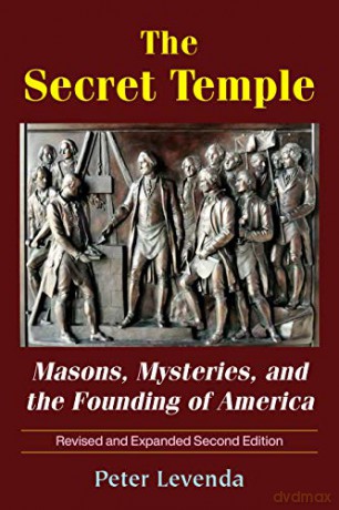 The Secret Temple: Masons, Mysteries, and the Founding of America (Revised and Expanded Second Edition) - Peter Levenda [KSIĄŻKA]