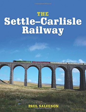 The Settle-Carlisle Railway - Paul Salveson [KSIĄŻKA]