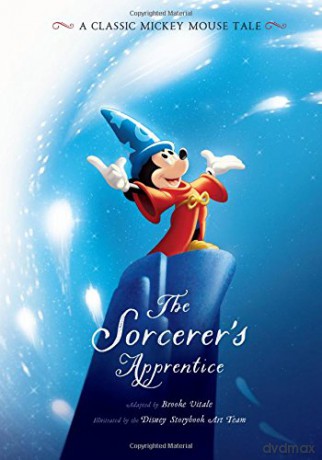 The Sorcerer's Apprentice: A Classic Mickey Mouse Tale [KSIĄŻKA]