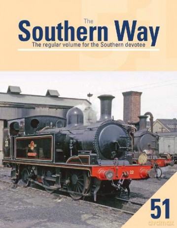 The Southern Way 51: The Regular Volume for the Southern devotee - Kevin Robertson [KSIĄŻKA]