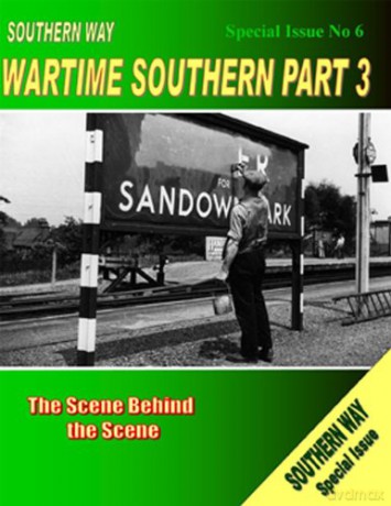 The Southern Way Special Issue: No. 6: The Scene Behind the Scene (Southern Way Wartime Series) - Kevin Robertson [KSIĄŻKA]