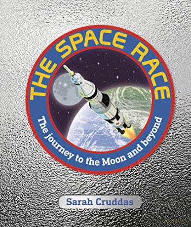 The Space Race: The Journey to the Moon and Beyond - Sarah Cruddas [KSIĄŻKA]
