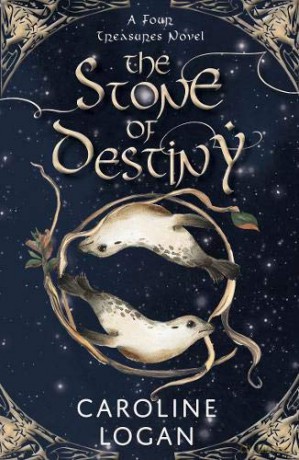 The Stone of Destiny: A Four Treasures Novel (Book 1) (The Four Treasures) - Caroline Logan [KSIĄŻKA]