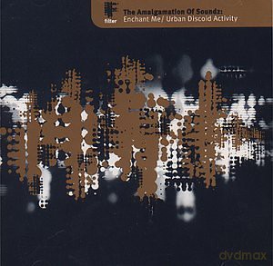The Amalgamation Of Soundz: Enchant Me/ Urban Discoid Activity [CD]