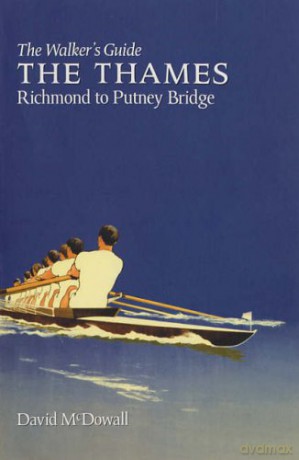 The Thames from Richmond to Putney Bridge: The Walker's Guide (Walker's Guides) - David McDowall [KSIĄŻKA]