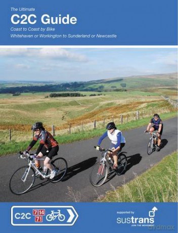 The Ultimate C2C Guide: Coast to Coast by Bike: Whitehaven or Workington to Sunderland or Newcastle (Sustrans National Cycle Network) - Richard Peace [KSIĄŻKA]
