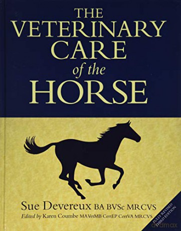 The Veterinary Care of the Horse: 3rd Edition - Sue Devereux [KSIĄŻKA]