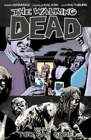 The Walking Dead Vol. 13 Too Far Gone [KOMIKS]