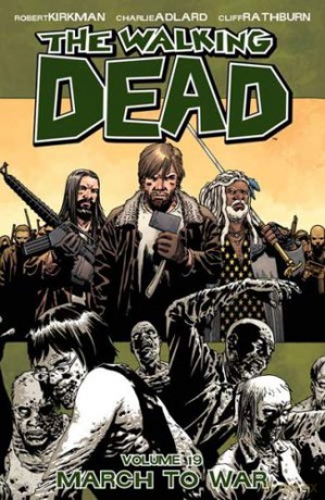The Walking Dead Volume 19: March to War (Walking Dead (6 Stories)) - Robert Kirkman [KOMIKS]