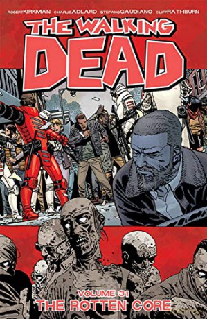 The Walking Dead Volume 31: The Rotten Core - Robert Kirkman [KOMIKS]
