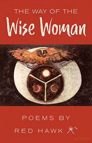 The Way of the Wise Woman: Poems by Red Hawk - Red Hawk [KSIĄŻKA]