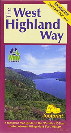 The West Highland Way (Footprint Map): A Footprint Map-Guide to the 95 Mile Route Between Milngavie and Fort William (Footprint Maps) [KSIĄŻKA]