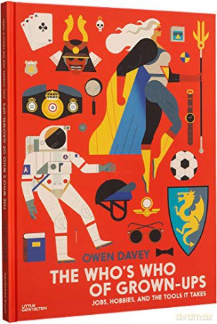 The Who's Who of Grown-Ups: Jobs, Hobbies and the Tools It Takes - Owen Davey [KSIĄŻKA]