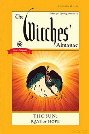 The Witches' Almanac 2021: Issue 40, Spring 2021 to Spring 2022 the Sun - Rays of Hope - Andrew Theitic [KSIĄŻKA]