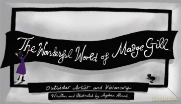 The Wonderful World of Madge Gill - Ayshea Ahmed [KSIĄŻKA]