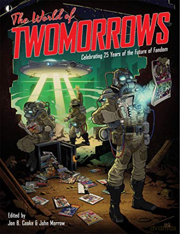 The World Of TwoMorrows: Celebrating 25 Years of the Future of Fandom - John Morrow [KOMIKS]