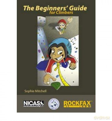 TheBeginners' Guide for Climbers - Sophie Mitchell [KSIĄŻKA]