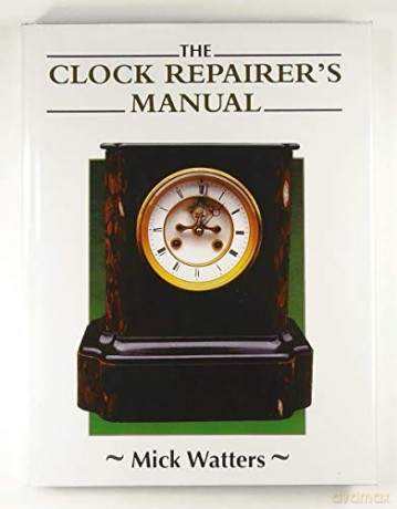 TheClock Repairer's Manual - Mick Watters [KSIĄŻKA]