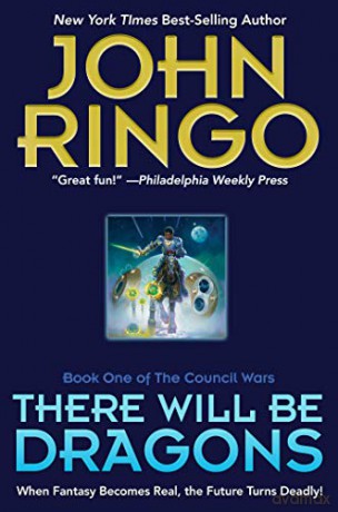 There Will Be Dragons: 1 (Council Wars) - John Ringo [KSIĄŻKA]