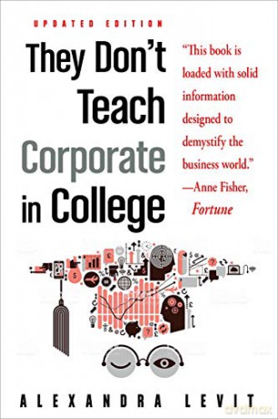 They Don't Teach Corporate in College - Alexandra Levit [KSIĄŻKA]