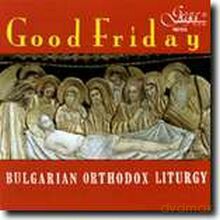 Orthodox Choir, Miroslav POPSAVOV: GOOD FRIDAY - Bulgarian Orthodox Liturgy [CD]
