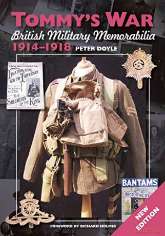 Tommy's War: British Military Memorabilia 1914-1918 - Peter Doyle [KSIĄŻKA]
