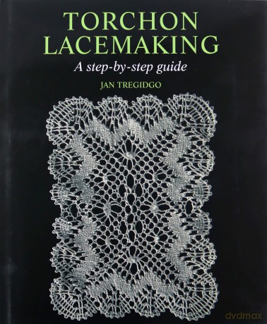Torchon Lacemaking: A step-by-step guide - Jan Tregidgo [KSIĄŻKA]