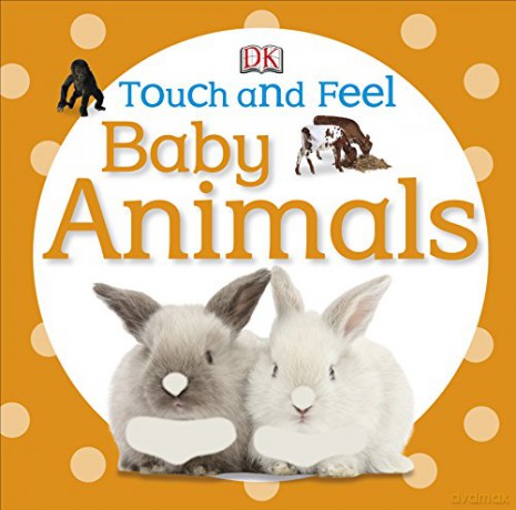 Touch and Feel Baby Animals [KSIĄŻKA]