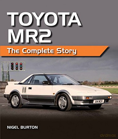 Toyota MR2: The Complete Story - Nigel Burton [KSIĄŻKA]