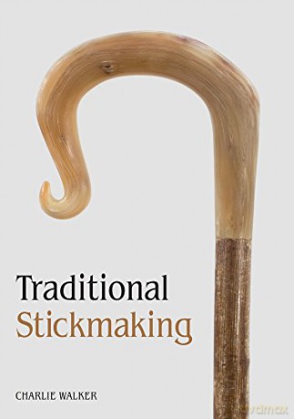 Traditional Stickmaking - Charlie Walker [KSIĄŻKA]
