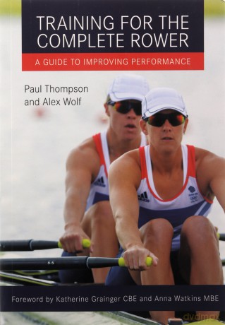Training for the Complete Rower: A Guide to Improving Performance - Paul Thompson [KSIĄŻKA]