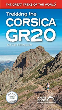 Trekking the Corsica Gr20 - Two-Way Trekking Guide - Real IGN Maps 1:25,000 (The Great Treks of the World) - Andrew McCluggage [KSIĄŻKA]