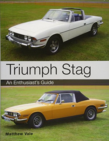 Triumph Stag: An Enthusiast's Guide - Matthew Vale [KSIĄŻKA]