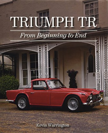 Triumph TR: From Beginning to End - Kevin Warrington [KSIĄŻKA]