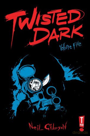 Twisted Dark Volume 5 - Neil Gibson [KSIĄŻKA]