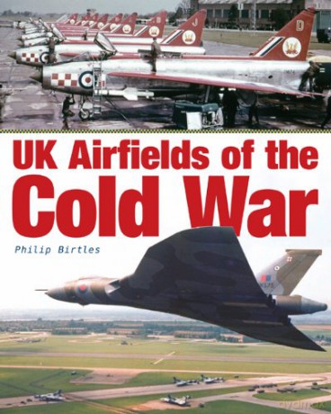 UK Airfields of the Cold War - Philip Birtles [KSIĄŻKA]