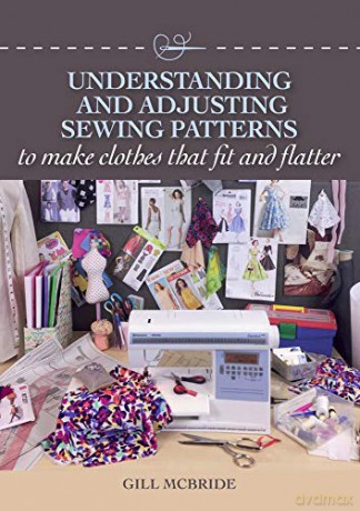 Understanding and Adjusting Sewing Patterns: to make clothes that fit and flatter - Gill McBride [KSIĄŻKA]