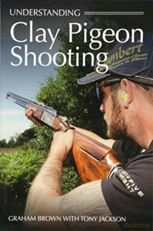 Understanding Clay Pigeon Shooting - Brown Graham [KSIĄŻKA]