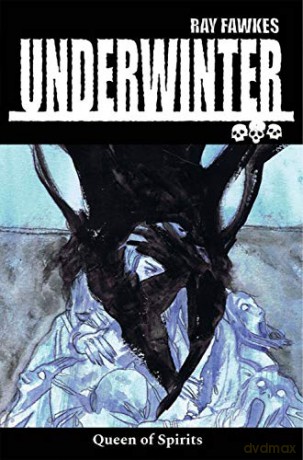 Underwinter: Queen of Spirits - Ray Fawkes [KOMIKS]