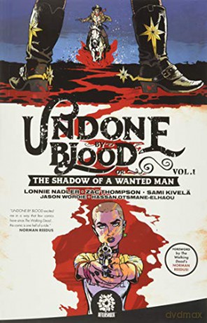 Undone By Blood: or The Shadow of a Wanted Man - Lonnie Nadler [KOMIKS]
