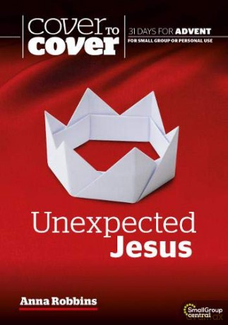 Unexpected Jesus: Cover to Cover Advent Study Guide (Cover to Cover Advent Guide) - Dr Anna Robbins [KSIĄŻKA]
