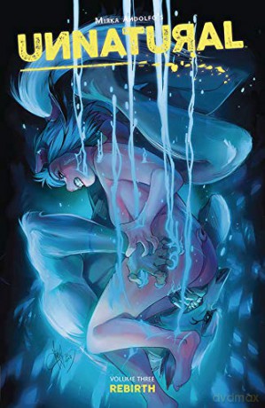 Unnatural Volume 3: Rebirth - Mirka Andolfo [KOMIKS]